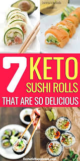 The 7 Tastiest Easiest Keto Sushi Recipes Ever Low Carb Sushi Sushi Recipes Keto Recipes Easy