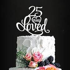 Sliver Acrylic Custom 25 Years Loved Birthday Cake Topper 25th Birthday Party Decorations 25th Wedding Anniversary Year Cake Topper Silver1 25th Wedding Anniversary Cakes 25 Anniversary Cake 25th Anniversary Decorations