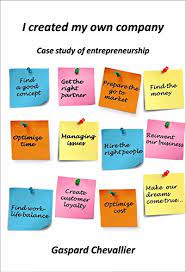 Amazon.com: I Created My Own Company: Case Study Of Entrepreneurship Ebook  : Chevallier, Gaspard: Kindle Store