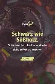 Schwarz Wie Sussholz Lakritz Lakritz Bonbons Schnaps Rezepte