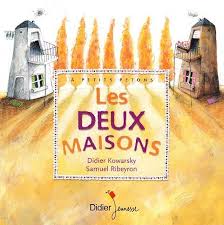 Les Deux Maisons Didier Kowarsky Et Samuel Ribeyron Didier Jeunesse Maison Theme Album Sweet Home Et Childrens Books