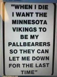 35 More Hilarious Funeral Humor Memes Vikings Fan Minnesota Funny Minnesota Vikings