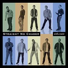Straight no chaser may refer to: Straight No Chaser With A Twist Amazon Com Music