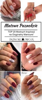 Matowe Paznokcie Top 20 Inspiracji Na Oryginalny Manicure