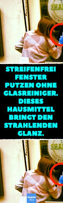 Streifenfrei Fenster Putzen Ohne Glasreiniger Dieses Hausmittel Bringt Den Strahlenden Glanz Fenster Putzen Streifenfreie Fenster Fenster Streifenfrei Putzen