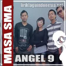 Check spelling or type a new query. Lirik Lagu Angel 9 Masa Sma