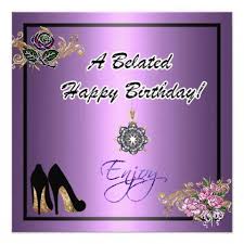 A fun belated birthday wish for your friend or loved one. Belated Happy Birthday Enjoy Via Giphy Purple Background Black And Gold Heels Flowers Jewel Pendant Glitter Belated Birthday Jeweled Flowers Birthday