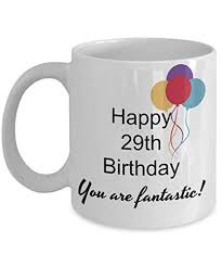 See more ideas about 29th birthday, 29th birthday gifts, birthday. Dozili Funny Coffee Mug 29th Birthday Gifts For Women Happy 29 Year Old Birthday You Are Fantastic Mug Novelty Gift Ideas 11 Oz White Wantitall