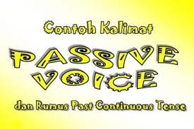 Therefore, tenses also have active forms and passive forms. you must learn to recognize the difference to successfully speak english. Rumus Dan Contoh Passive Voice Past Continuous Tense Dalam Bahasa Inggris