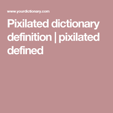 Pixilated 1 Behaving As If Mentally Unbalanced Very Eccentric 2 Whimsical Prankish Dictionary Definitions Definitions Dictionary Meaning