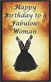 Wishing you a magical birthday. Happy Birthday To A Fabulous Woman 5x8 Birthday Card College Ruled Journal Book Amazon De Cover Designs D P Notebook Fremdsprachige Bucher
