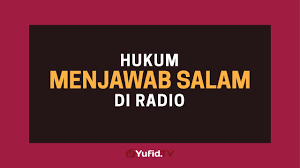 Ucapan salam tersebut diucapkan tak kala saat ketika sesama muslim bertemu pada waktu dimana pun. Hukum Menjawab Salam Di Radio Poster Dakwah Yufid Tv Youtube