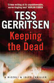 3.5 out of 5 stars 3. Keeping The Dead Rizzoli Isles Series 7 Rizzoli Isles By Tess Gerritsen Whsmith