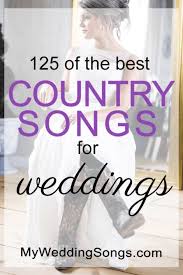 150 Best Country Wedding Songs 2020 My Wedding Songs Best Country Wedding Songs Country Wedding Songs Wedding Songs Reception