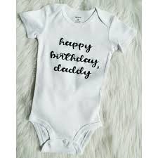 Did you scroll all this way to get facts about 1st birthday as dad? New Dad Gift Happy Birthday Daddy Baby Clothes Toddler Clothes