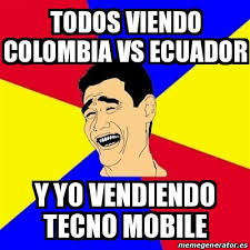 Best jokes, tweets to celebrate latino. Meme Yao Ming Todos Viendo Colombia Vs Ecuador Y Yo Vendiendo Tecno Mobile 26046082
