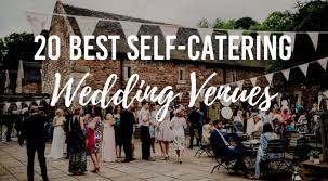 18 Best Self Catering Wedding Venues Wedding Advice Bridebook
