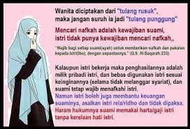Sedangkan kewajiban dalam bentuk non materi, seperti memuaskan hajat seksual istri tidak masuk. Syiar Islam Wanita Diciptakan Dari Tulang Rusuk Maka Jangan Suruh Ia Menjadi Tulang Punggung Mencari Nafkah Adalah Kewajiban Suami Istri Tidak Punya Kewajiban Mencari Nafkah Wajib Bagi Setiap Suami Ayah Untuk Memberikan
