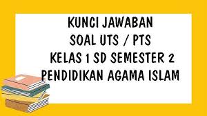 Materi pembahasan pembelajaran 1 tentang nabi muhammad saw panutanku. Kunci Jawaban Uts Pts Kelas 1 Sd Pai Pendidikan Agama Islam Semester 2 Tahun 2021 Pilihan Ganda Dan Essay Topiktrend