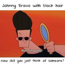 Zayn Anyone Johnny Bravo Old School Cartoons Johny Bravo