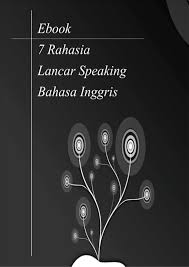 Belajar Bahasa Inggris Download Ebook Gratis 7 Rahasia Belajar Spea