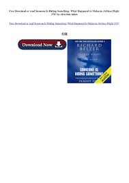 Please do visit the website for more information. Ebook Pdf Someone Is Hiding Something What Happened To Malaysia Air