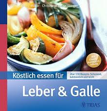 Die wirkstoffe der artischocke helfen der. Kostlich Essen Fur Leber Und Galle Uber 130 Rezepte Schonend Bekommlich Und Leicht Reihe Kostlich Essen Amazon De Muller Sven David Weissenberger Christiane Bucher