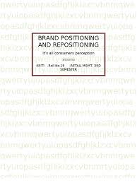 This usually entails a change in the brand's promise and its personality. Brand Positioning And Re Positioning Retail Brand