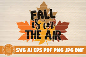 Check out our free svg selection for the very best in unique or custom, handmade pieces from our digital shops. Fall Is In The Air Graphic By Vectorcreationstudio Creative Fabrica