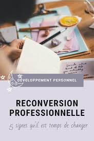 Reconversion Professionnelle 5 Signes Qu Il Est Temps De Changer En 2020 Reconversion Professionnelle Professionnel Trouver Son Metier