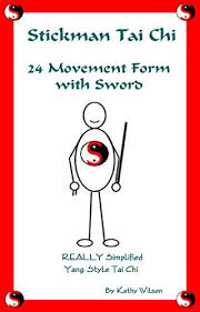 Tai chi chuan 24 form list of movements. Amazon Com Stickman Yang Style Tai Chi 24 Movement Form With Sword Really Simplified Tai Chi Ebook Wilson Kathy Wilson Kathy Kindle Store
