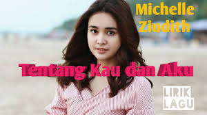 The duration of song is 03:58. Michelle Ziudith Tentang Kau Dan Aku Lirik Lagu Pridioin Youtube