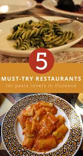 5 Must Try Restaurants In Florence For Pasta Lovers Pasta Lover Good Eats Pasta