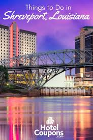 Located more than 200 miles inland from the gulf of mexico, shreveport avoids most of the hurricane hazards that other regions of louisiana face. Things To Do In Shreveport Louisiana Hotelcoupons Com Bloghotelcoupons Com Blog Louisiana Travel Shreveport Louisiana Shreveport
