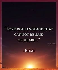 13 2k Likes 55 Comments Rumi Quotes Rumi Poetry On Instagram Love Is A Language That Cannot Be Said Or Heard Rumi Sayings