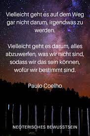 Paulo Coelho Lebensweisheiten Spruche Inspirierende Zitate Und Spruche Tiefsinnige Spruche