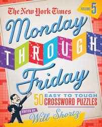 Short and sweet crossword puzzles. The New York Times Monday Through Friday Easy To Tough Crossword Puzzles Volume 5 50 Puzzles From The Pages Of The New York Times Spiral Bound Point Reyes Books