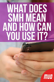 All acronyms (186) airports & locations (3) business & finance (12) common (11) government & military (5. What Does Smh Mean And How Can You Use It Phone Info Android Phone Hacks Technology Hacks