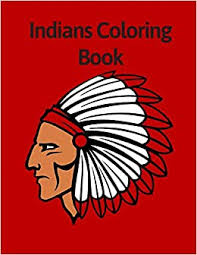 Displaying 79 indian printable coloring pages for kids and teachers to color online or download. Indians Coloring Book Native Americans Chief Headdress Pre Columbian Life In North America Gifts For Kids 35 Unique Coloring Pages Of Native American Lifestyle May Jason 9798558326963 Amazon Com Books