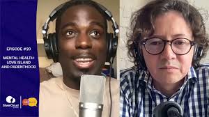 EP20 Mental Health: Love Island and Parenthood w/ Marcel Somerville
