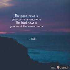 The Good News Is You Cam Quotes Writings By Jerlin Gandhi Yourquote