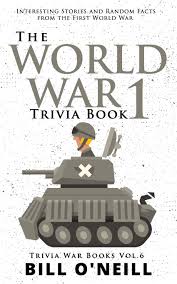 Do you know the secrets of sewing? The World War 1 Trivia Book Interesting Stories And Random Facts From The First World War 6 Trivia War Books Amazon Co Uk O Neill Bill 9781076800817 Books