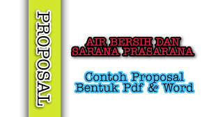 Maybe you would like to learn more about one of these? Proposal Air Bersih Dan Sarana Prasarana Word Pdf