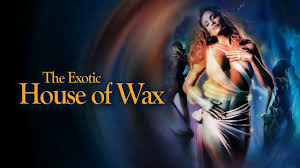 The Exotic House of Wax - Full Moon Features