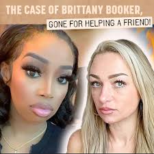 Brittany Booker's Only Wish Was To Aid Her Friend
