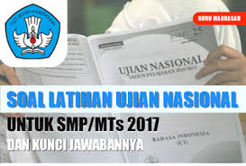 Soal Latihan Ujian Nasional Smp Mts 2017 Beserta Kunci Jawabannya Guru Madrasah