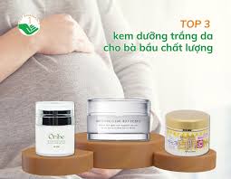 Top 3 kem dưỡng trắng da cho bà bầu chất lượng hiện nay