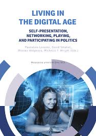 PDF) Living in the Digital Age: Self-Presentation, Networking, Playing and  Participating in Politics.