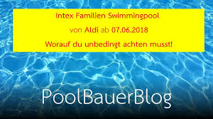 Aldi Intex Familien Swimmingpool Ab 07 06 2018 Bzw 25 05 2020 Worauf Du Unbedingt Achten Musst Youtube