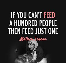If You Can T Feed Hundred Just Feed One Mother Teresa Quotes Poor Quotes Mother Theresa Quotes